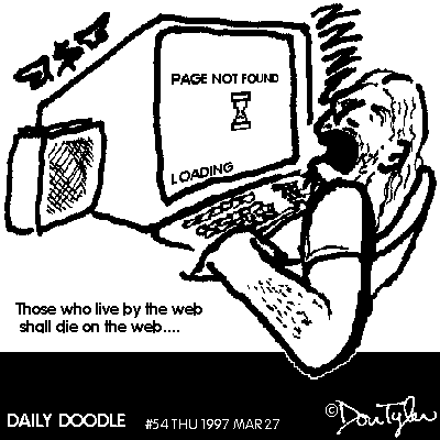 Those who live by the web shall die by the web