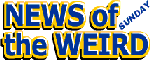 News of the Weird