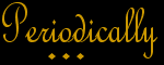 Periodically...