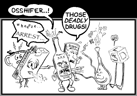 Osshifer! Arrest those deadly drugs!