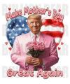 Make Mothers' Day Great Again