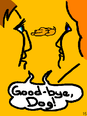 Both: Goodbye, Dog!
