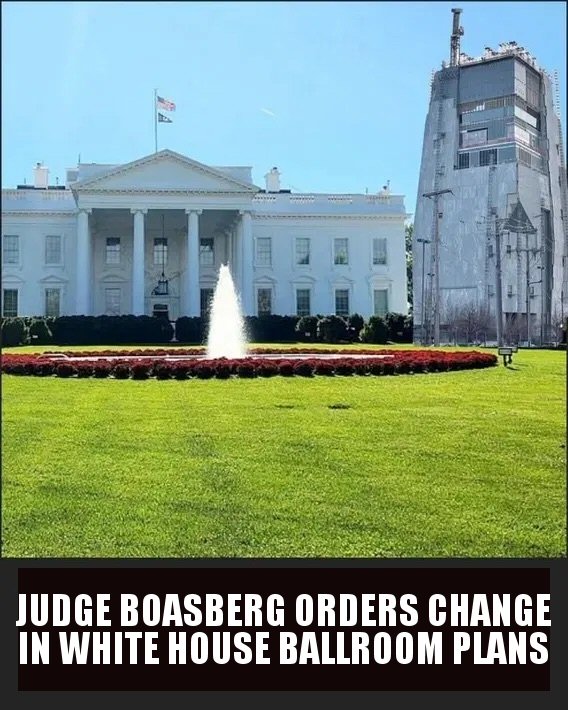 Judge Boseberg orders change in White House ballroom plans