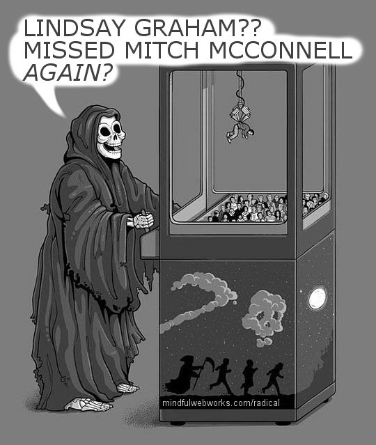Death: Lindsay Graham?? Missed Mitch McConnell again?