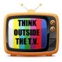 ThinkOutsideTheTV